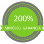 200% minőség garancia